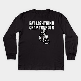 Eat Lightning. Crap Thunder. Kids Long Sleeve T-Shirt